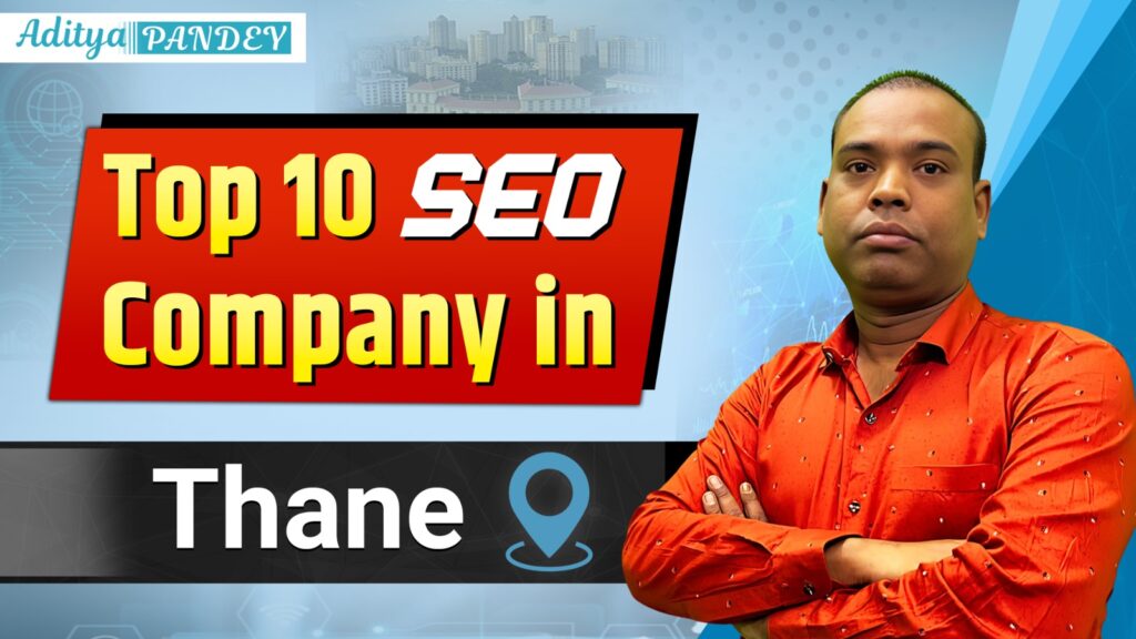 SEO Company In Thane With Aditya Pandey