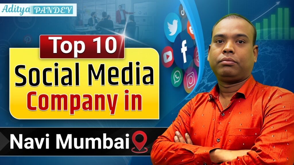 Social Media Marketing Company In Navi Mumbai with Aditya Pandey