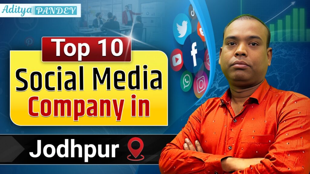 Social Media Marketing Company In Jodhpur with Aditya Pandey