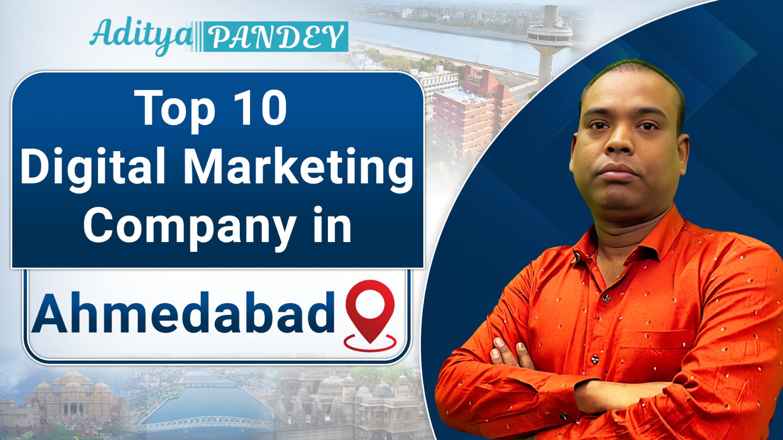 Digital Marketing Company In Ahmedabad with Aditya Pandey