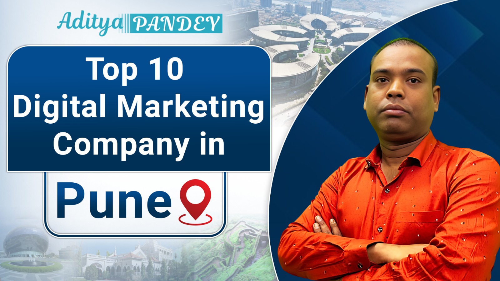 Top 10 Digital Marketing Company In Pune with Aditya Pandey