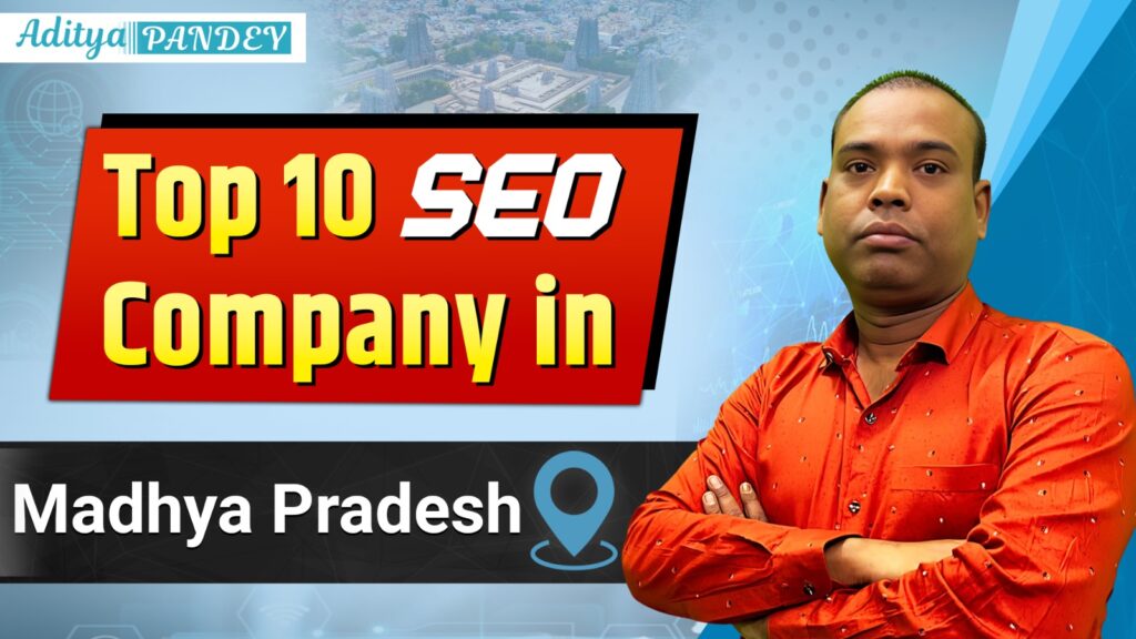 SEO Company In Madhya Pradesh, Aditya Pandey