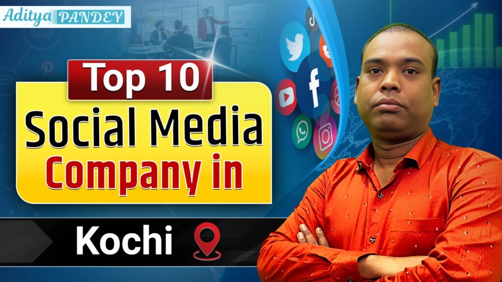 Social Media Marketing Company In Kochi with Aditya Pandey