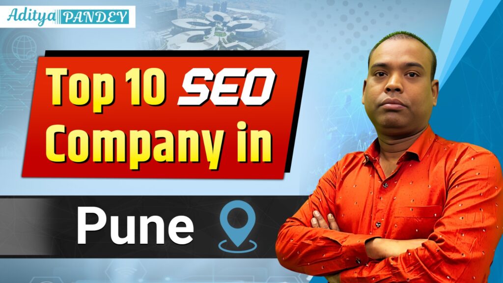 SEO Company in Pune with Aditya Pandey