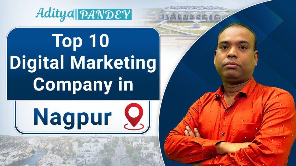 Top Digital Marketing Company in Nagpur, Aditya Pandey