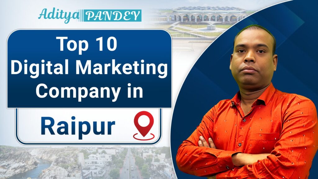 Top Digital Marketing Company in Raipur, Aditya Pandey