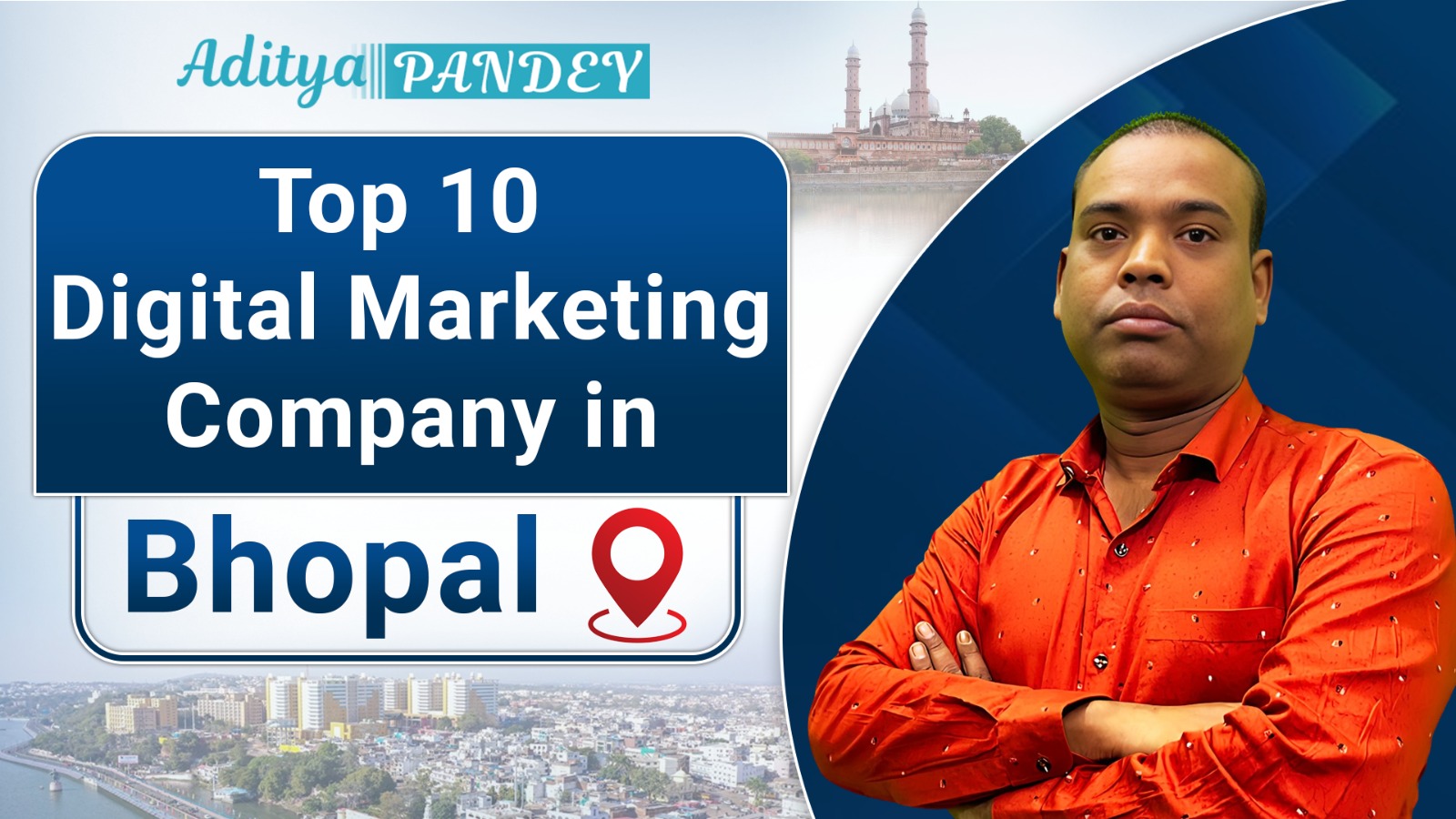 Top Digital Marketing Company in Bhopal, Aditya Pandey