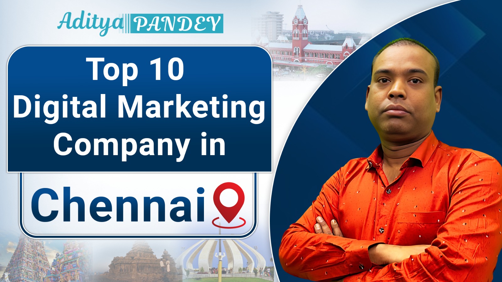 Top Digital Marketing Company in Chennai, Aditya Pandey