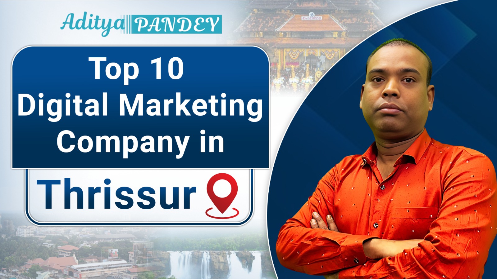 Top Digital Marketing Company in Thrissur, Aditya Pandey