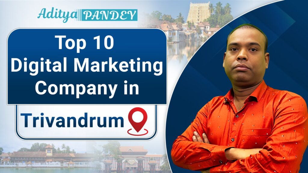 Digital Marketing company In Trivandrum with Aditya Pandey