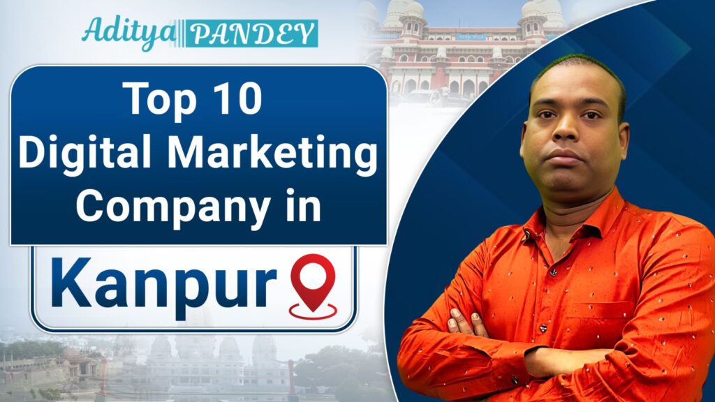 Digital Marketing company In Kanpur with Aditya Pandey