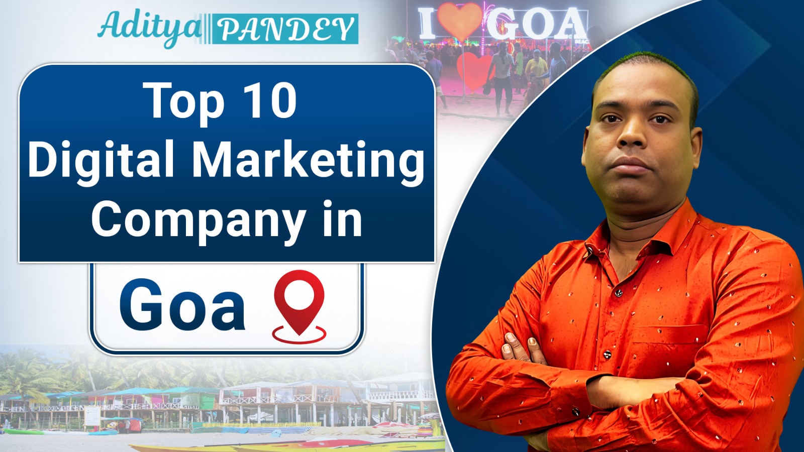 Top Digital Marketing Company in Goa, Aditya Pandey