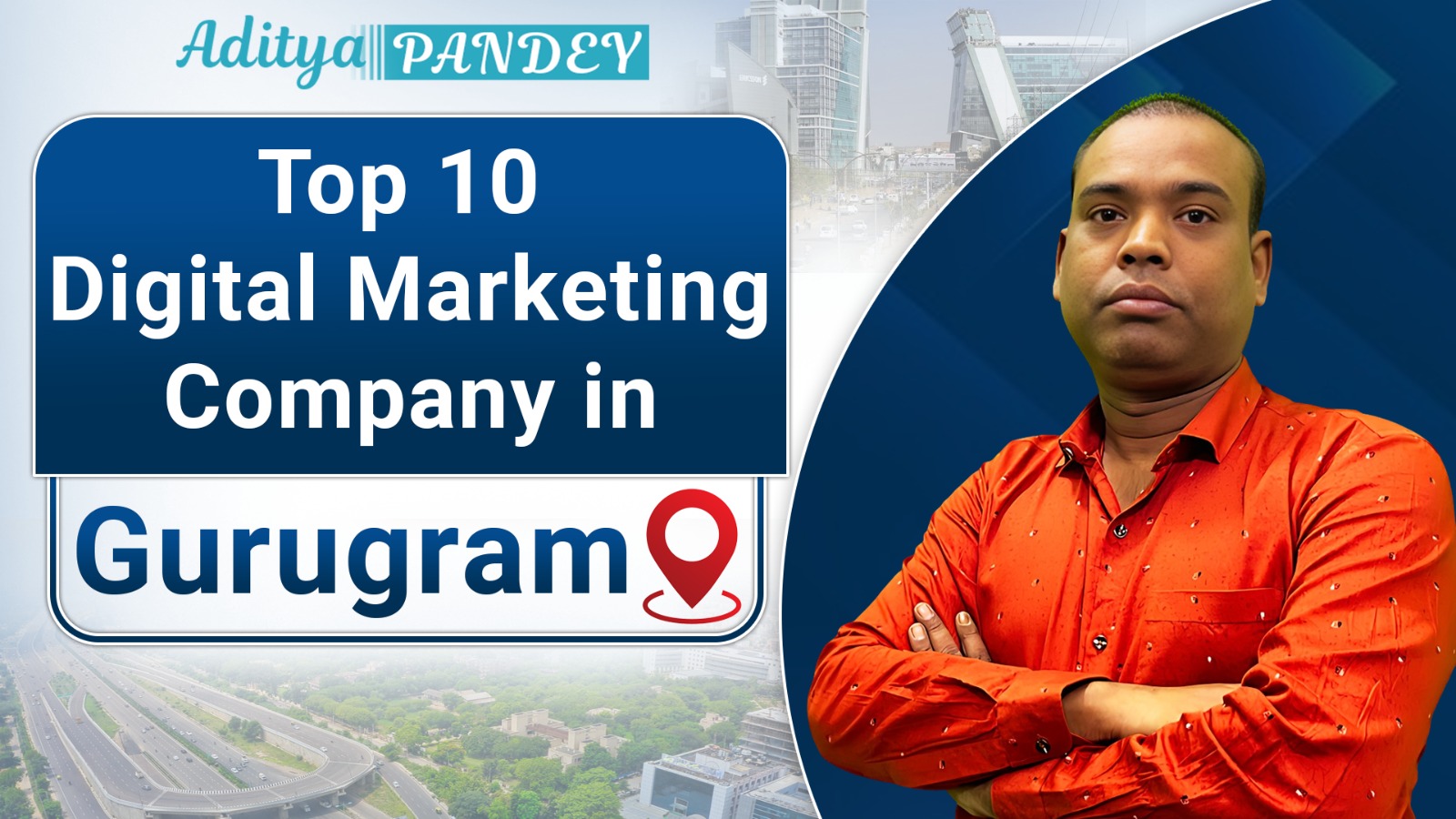 Top Digital Marketing Company in Gurgaon, Aditya Pandey