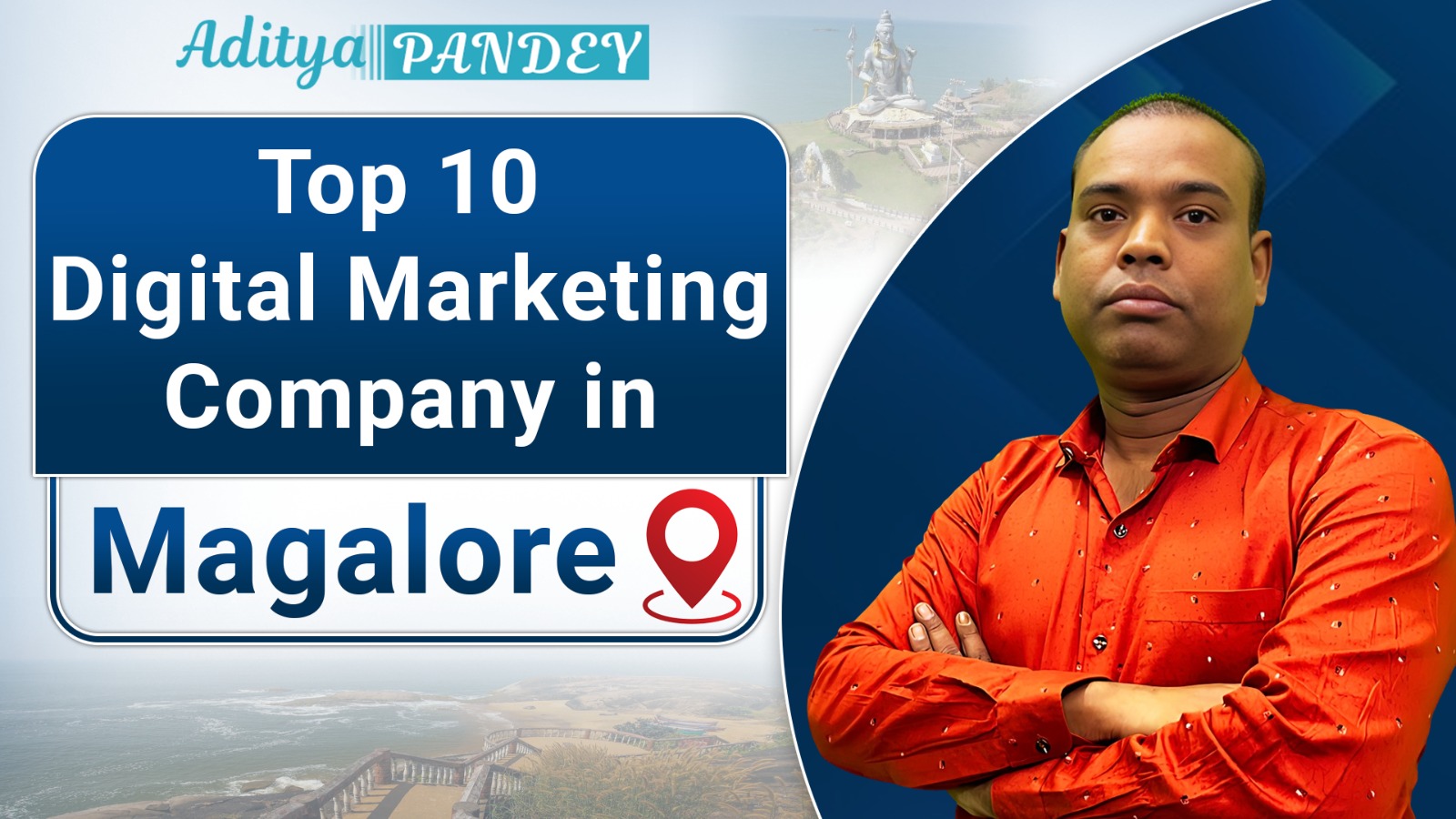 Top 10 Digital Marketing company In Mangalore, Aditya Pandey