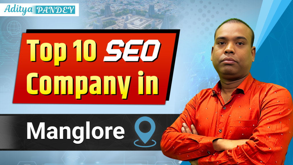 Top SEO Company in Mangalore, Aditya Pandey