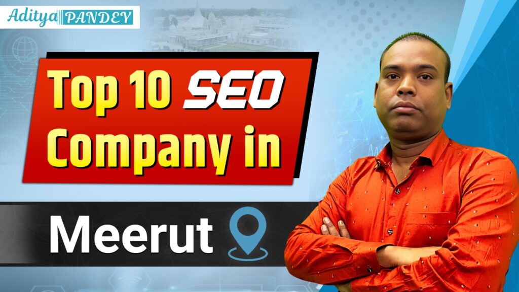 SEO Company In Meerut with Aditya Pandey