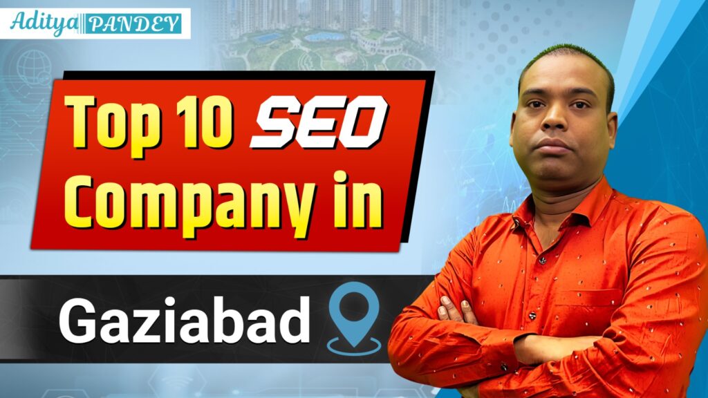 SEO Company In Ghaziabad with Aditya Pandey