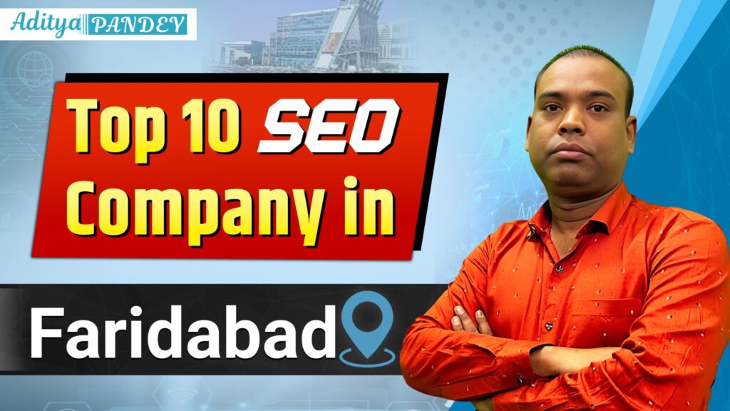 SEO Company In Faridabad with Aditya Pandey